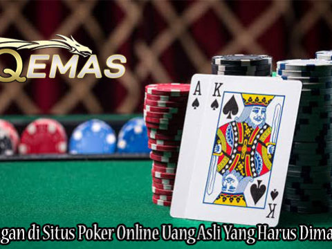 Keuntungan di Situs Poker Online Uang Asli Yang Harus Dimanfaatkan